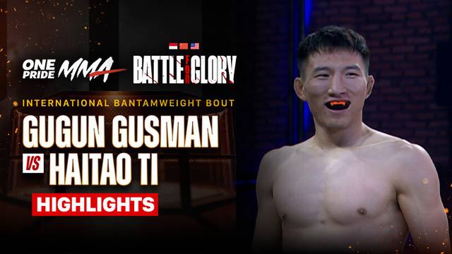 Gugun Gusman vs Haitao Ti - Highlight | One Pride MMA Battle for Glory
