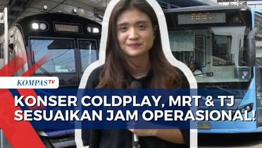 Karena Konser Coldplay, MRT dan Transjakarta Perpanjang Jam Operasional!
