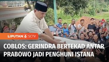 COBLOS: Partai Gerindra Bertekad Mengantar Prabowo Jadi Penghuni Istana Gantikan Jokowi | Liputan 6