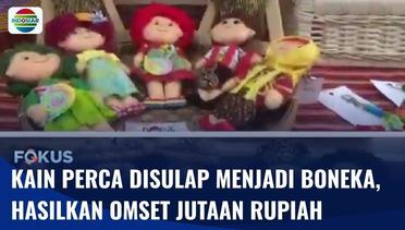 Berani Berubah: Sulap Kain Perca Jadi Boneka, Hasilkan Omzet Jutaan Rupiah | Fokus