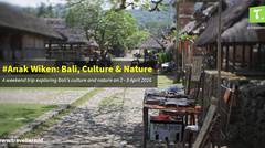 #AnakWiken: Bali, Culture and Nature