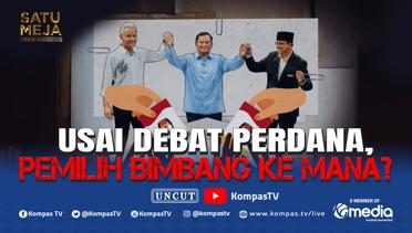 [FULL] Usai Debat Perdana, Pemilih Bimbang Kemana? | SATU MEJA