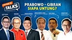 Prabowo-Gibran, Siapa Untung? | Liputan 6 Talks
