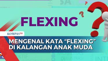 Mengenal Istilah 'Flexing' di Kalangan Muda-Mudi, Simak Informasi Berikut - SELASA BAHASA
