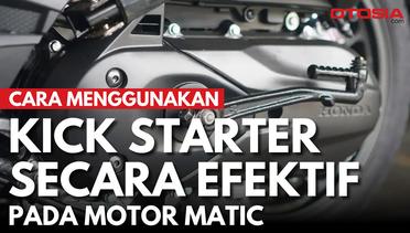 Cara Menghidupkan Mesin Motor Matic dengan Kick Starter, Solusi Cepat untuk Hindari Masalah!