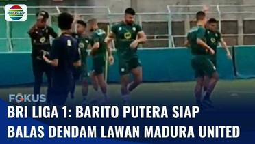 Jelang BRI Liga 1: Barito Putera Siap Balas Dendam Putaran Pertama Lawan Madura United | Fokus