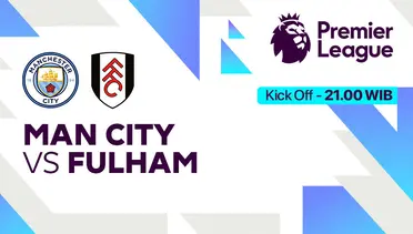 Link Live Streaming Manchester City vs Fulham - Vidio