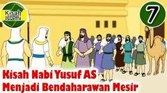 Kisah Nabi Yusuf AS Part 7 - Menjadi Bendaharawan Mesir | Kisah Islami Channel