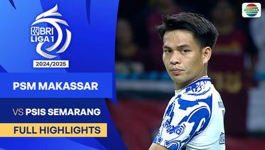 PSM Makassar VS PSIS Semarang - Full Highlights | BRI Liga 1 2024/25