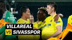 Mini Match - Villareal vs Sivasspor  | UEFA Europa League 2020/2021