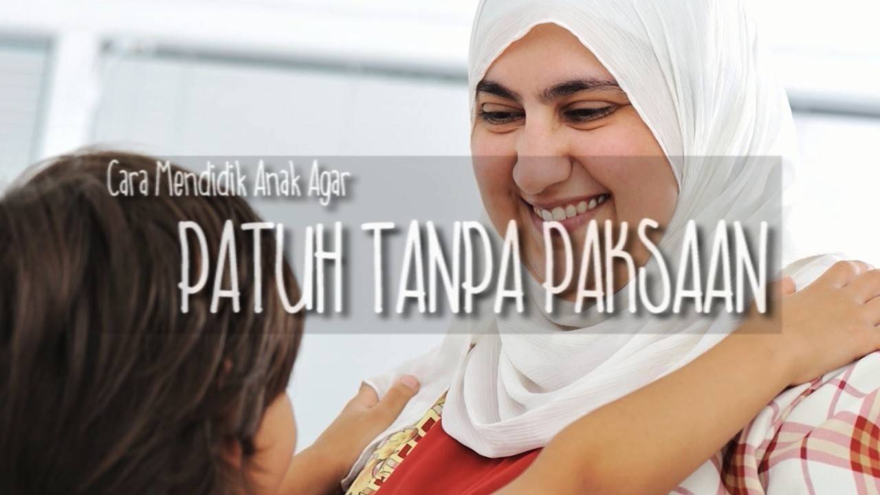 Cara Mendidik Anak Agar Patuh pada Orangtua Tanpa Paksaan | Vidio