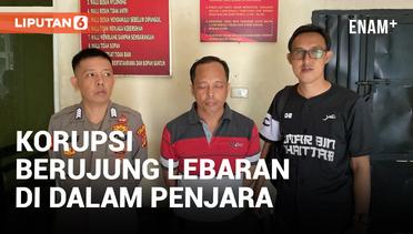 Korupsi, Kades di Lampung Timur Terpaksa Lebaran di Penjara