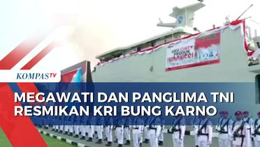 Megawati Bersama Laksamana Yudo Margono Resmikan KRI Bung Karno 369