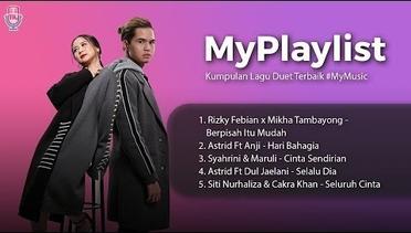 Kumpulan Lagu Duet Terbaik #MyMusic // Mikha Tambayong, Astrid, Anji, Syahrini, Cakra Khan