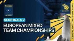 Callum Hemming/Estelle Van Leeuwen (ENG) vs Thom Gicquel/Delphine Delrue (FRA) - Full Match | European Mixed Team Championship 2025 - Mixed Doubles Semifinals
