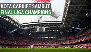 Ini Keunikan Kota Cardiff Jelang Final Liga Champions