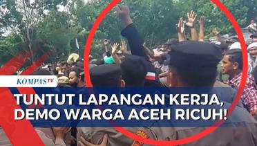 Ricuh! Demo Warga Lhokseumawe Aceh Tuntut Lapangan Kerja dan Tindak Rekrut Pegawai Ilegal!