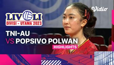 Putri: TNI-AU vs Popsivo Polwan - Highlights | Livoli Divisi Utama 2023