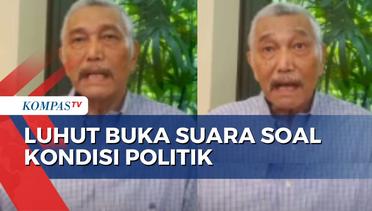 Komentari Situasi Politik di Indonesia, Luhut: Jangan Baper, Jangan Berkelahi
