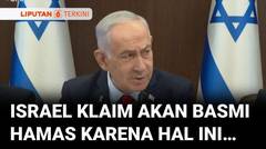 PM Netanyahu Ingin Lenyapkan "Kantong-kantong" Hamas di Jalur Gaza | Liputan 6