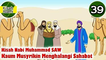 Kisah Nabi Muhammad SAW part  39 - Kaum Musyrikin Menghalangi Sahabat Berhijrah  | Kisah Islami Channel
