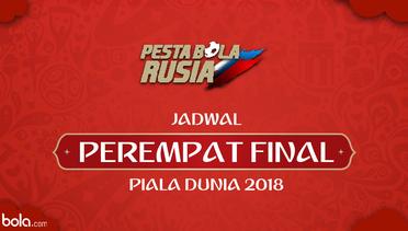 Jadwal Perempat Final Piala Rusia Dunia 2018