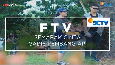 FTV SCTV - Semarak CInta Gadis Kembang Api 