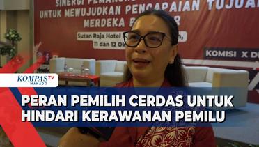Komisi X DPR RI Minta Para Pemilih Lebih Cerdas Dalam Mengikuti Pemilu 2024