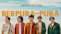 D'MASIV - Berpura-pura (Official Lyric Video)