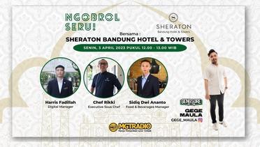 #NgobrolSeru bersama Sheraton Bandung Hotel & Towers #GengSoreMGT