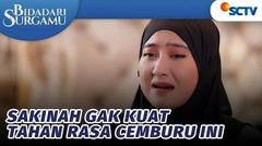 Capek! Sakinah Gak Kuat Tahan Rasa Cemburu Ini | Bidadari Surgamu - Episode 293