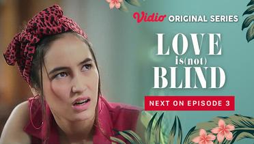 Love is (Not) Blind - Vidio Original Series | Next On Episode 3