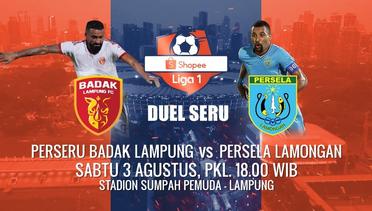 LAGA SERU Shopee Liga 1! Badak Lampung FC vs Persela Lamongan Hanya di Indosiar! - 3 Agustus 2019