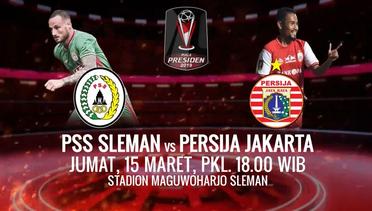 BIG MATCH PIALA PRESIDEN 2019! PSS Sleman vs Persija Jakarta - 15 Maret 2019