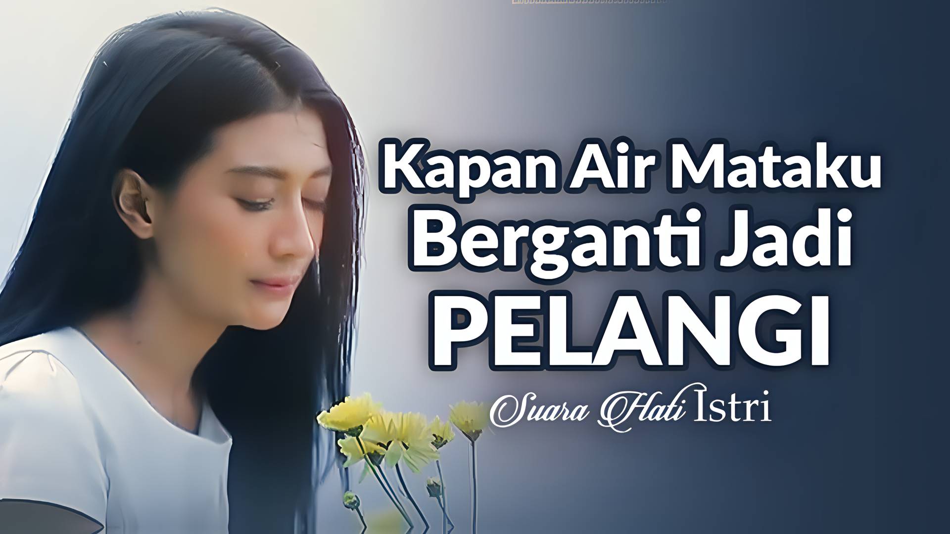 Kapan Air Mataku Berganti Jadi Pelangi