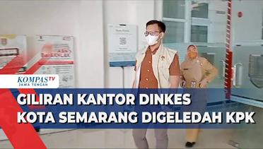 Giliran Kantor Dinkes Kota Semarang Digeledah KPK