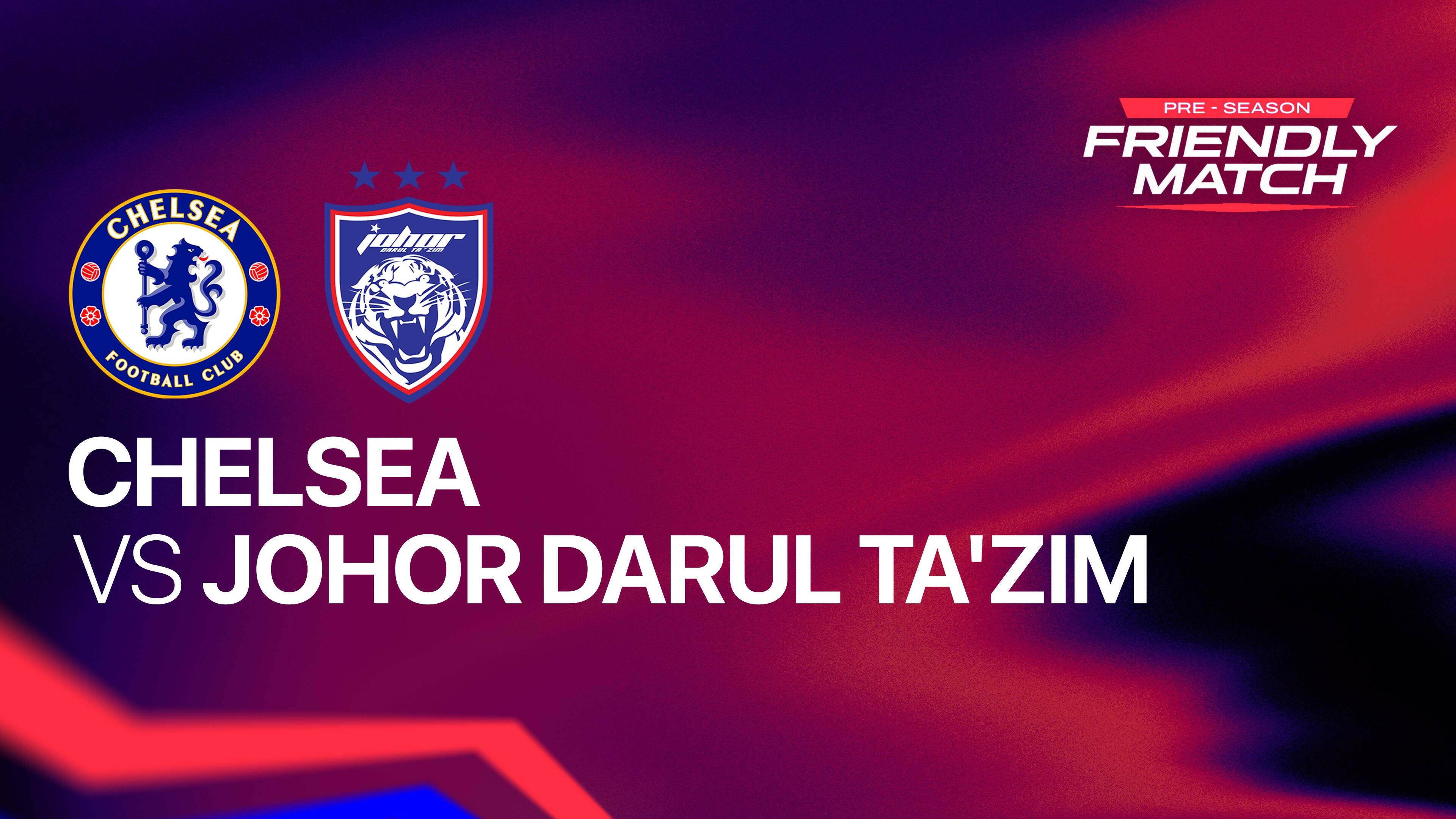 Chelsea vs Johor Darul Ta'zim