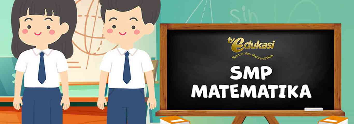  TV Edukasi - SMP - Matematika