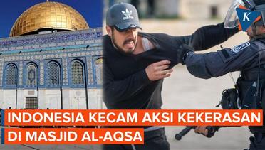 Indonesia Mengecam Aksi Kekerasan Aparat Keamanan Israel Terhadap Warga Palestina di Masjid Al-Aqsa