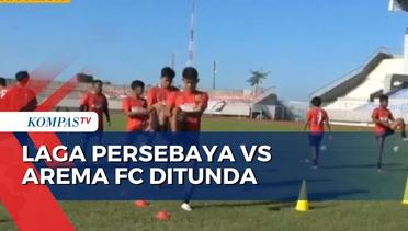 Laga Persebaya Vs Arema FC Resmi Ditunda, Faktor Keamanan Jadi Alasan Utama