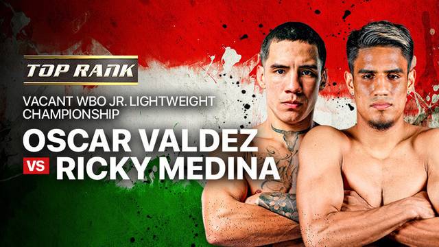 Oscar Valdez vs Ricky Medina - Vacant WBO Jr. Middleweight Championship - Full Match | Top Rank Boxing