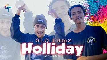 SLQ FAMZ-HOLIDAY (OFFICIAL MUSIC VIDEO)