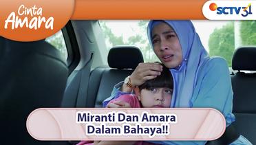 Miranti Dan Amara Dalam Bahaya!! | Cinta Amara Episode 97
