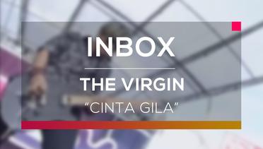 The Virgin - Cinta Gila (Live On Inbox)
