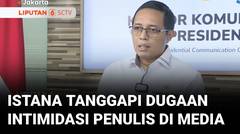 Kepala PCO Hasan Nasbi Tanggapi Dugaan Intimidasi Penulis Opini di Media Daring | Liputan 6