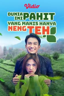 Dunia Ini Pahit, Yang Manis Hanya Neng Teh