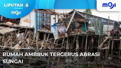 Rumah Ambruk Tergerus Abrasi Sungai. - Liputan 6 Pagi | Moji
