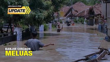Liputan6 Update: Banjir Cirebon Meluas