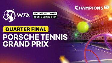 WTA 500: Porsche Tennis Grand Prix - Quarter Final