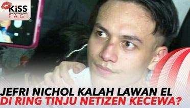 Jefri Nichol Kalah Lawan El Rumi Di Ring Tinju, Netizen Kecewa? | Kiss Pagi